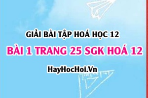 Giải bài 1 trang 25 SGK Hoá 12: Tính chất hoá học của Glucozơ, Fructozơ